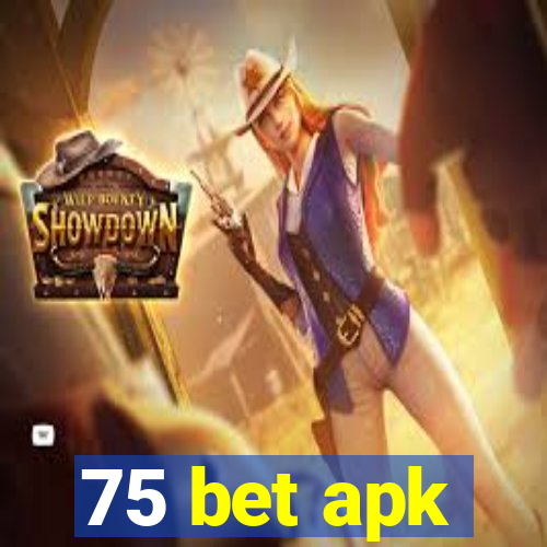 75 bet apk